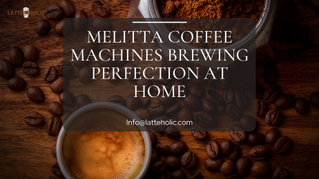 Melitta Coffee Machines Brewing Perfection at Home